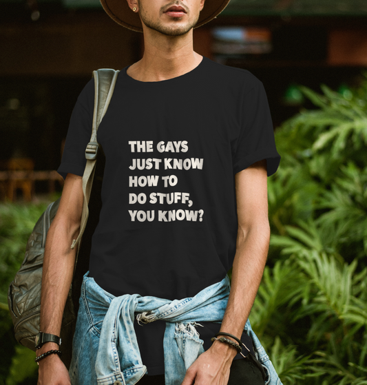 The Gays Just Know Unisex T-Shirt – White Lotus Inspired Quote Tee