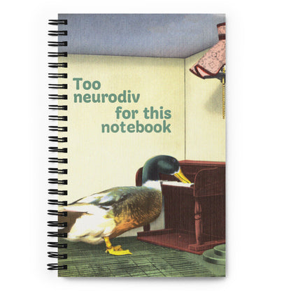 Vintage-style spiral notebook featuring a duck beside a desk with the text “Too Neurodiv for This Card” for neurodivergent journaling or doodling.