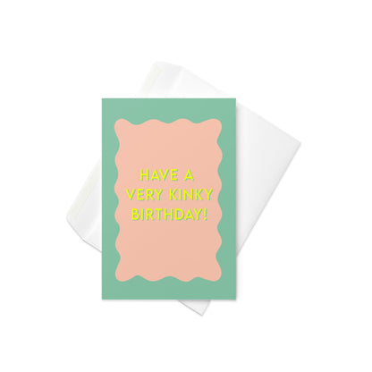 Have a Very Kinky Birthday Greeting Card - Pleasure-positive Cheeky Vintage Card