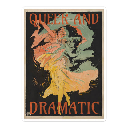 Queer and Dramatic Vinyl Sticker – Bold Vintage LGBTQ+ Quote Design