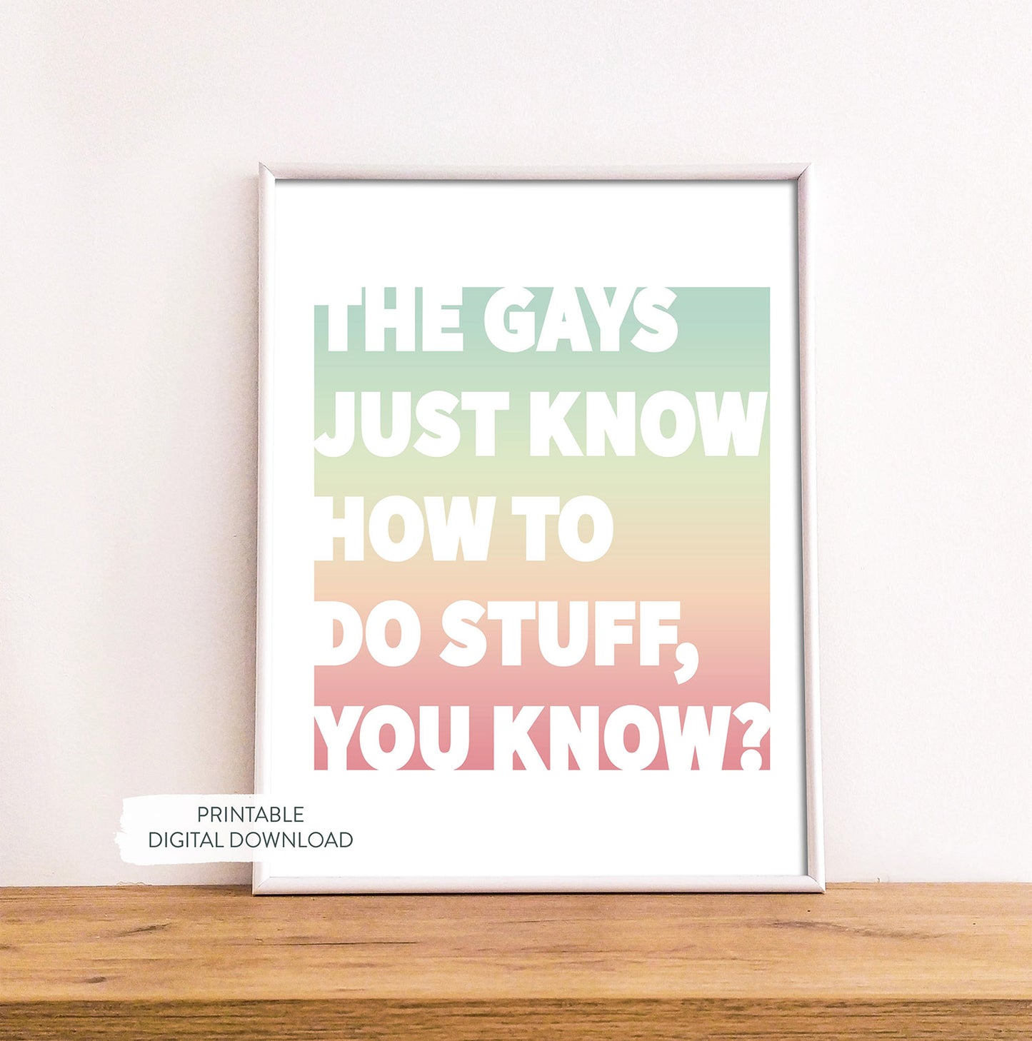 Printable colorful poster with the quote 'The Gays Just Know How to Do Stuff' in bold typography shown in white frame, for The White Lotus queer fandom