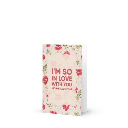 Vintage floral polyamory greeting card with soft red text reading “I’m So In Love With You (Non-Exclusively), celebrating ENM and non-monogamous love.