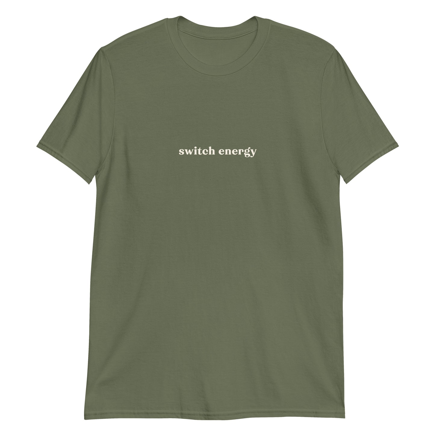 Unisex t-shirt with bold cream text reading “Switch Energy” – cheeky play-friendly statement tee for daily affirmation in style.