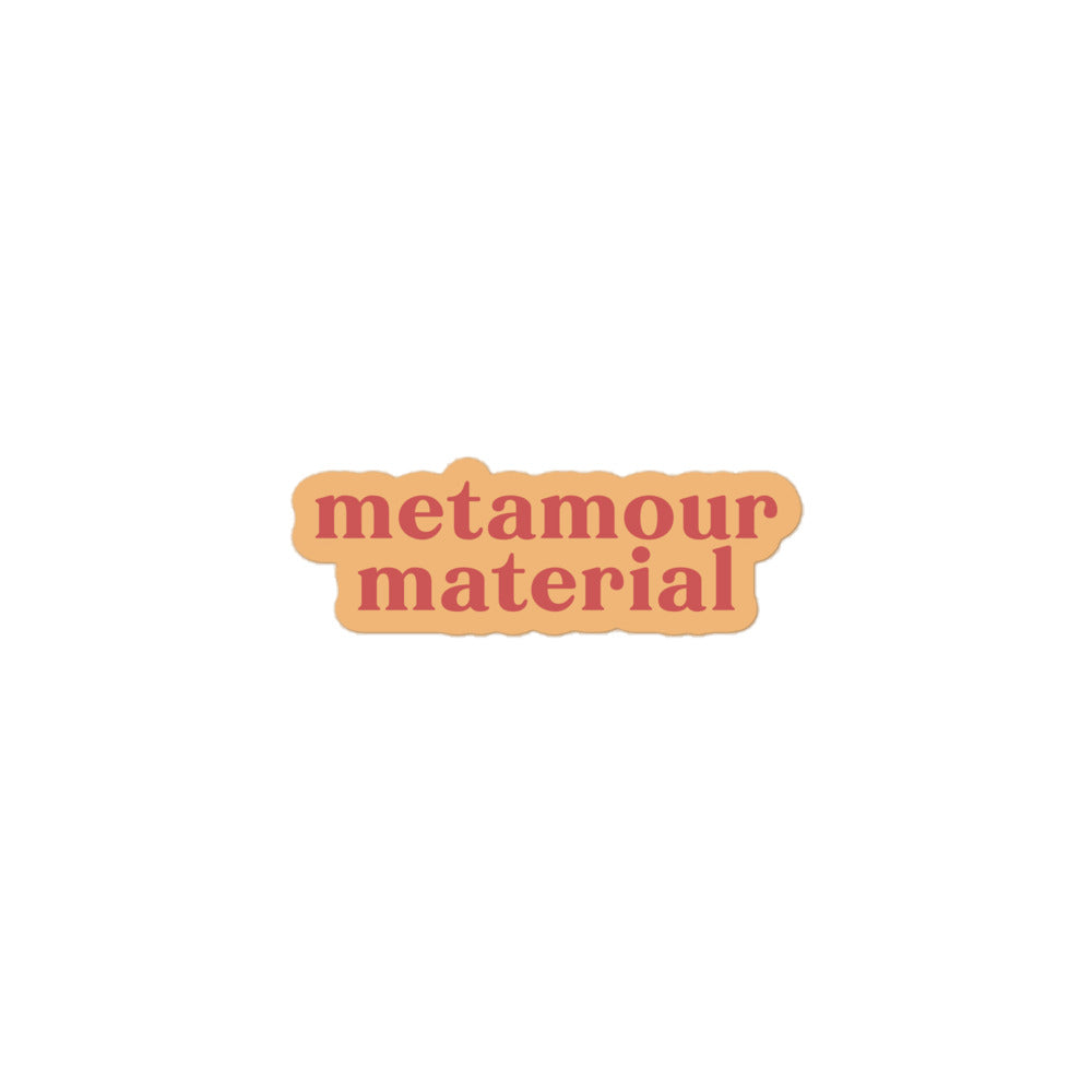 Vinyl sticker with light peach background and soft red text reading “metamour material,” supportive polyam vinyl decal for laptops and gifts.