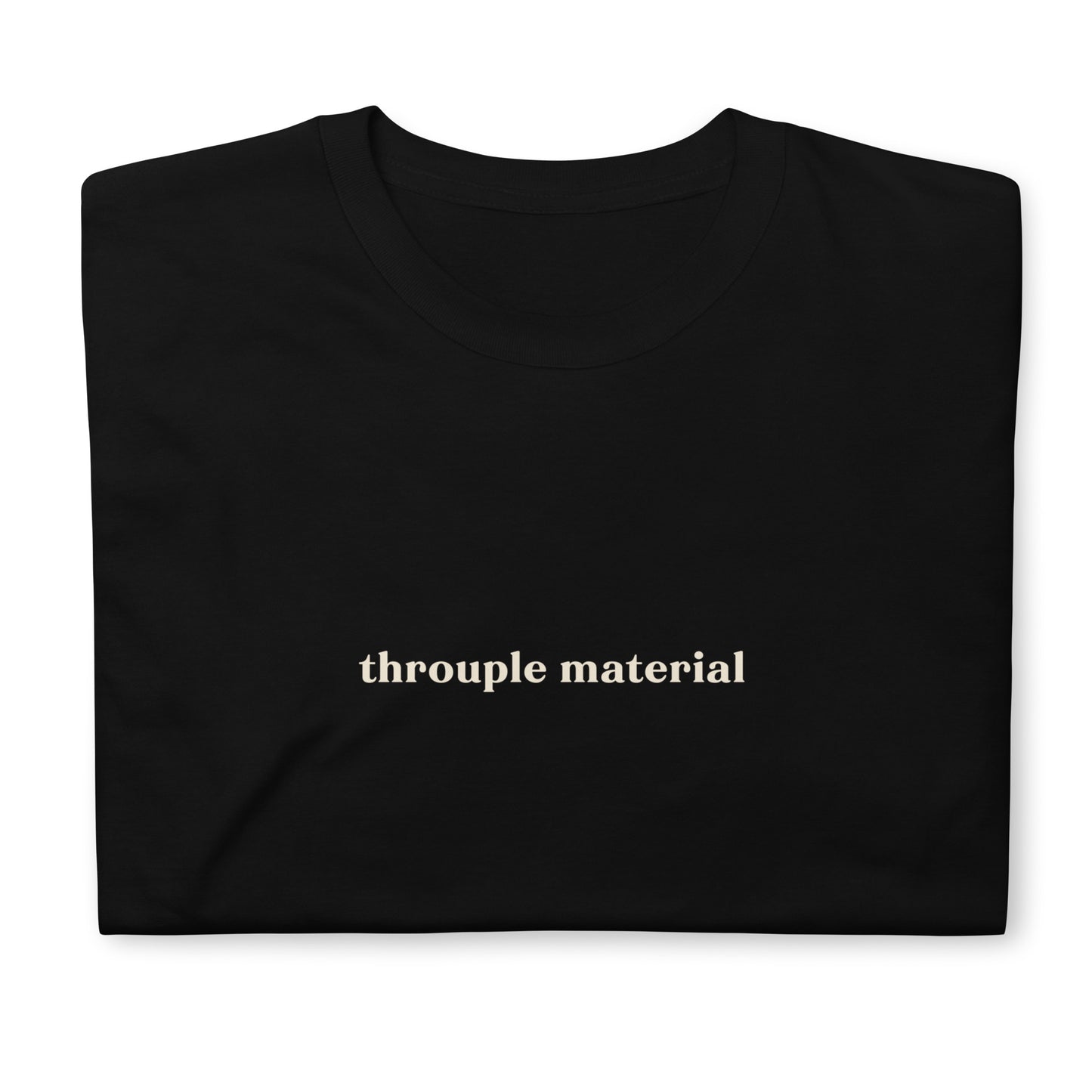 Throuple Material T-Shirt – Cheeky ENM Statement Tee