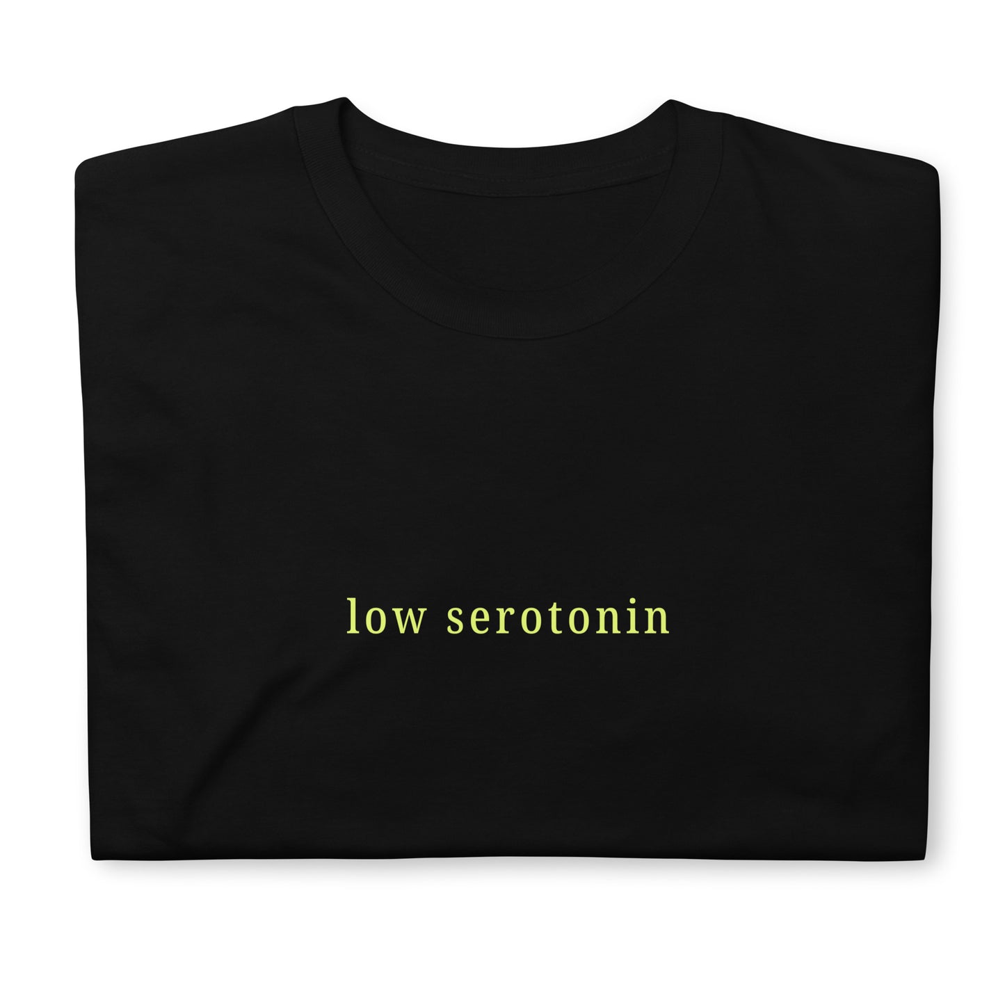 Low Serotonin T-Shirt – Existential Dread Neurodivergent Tee