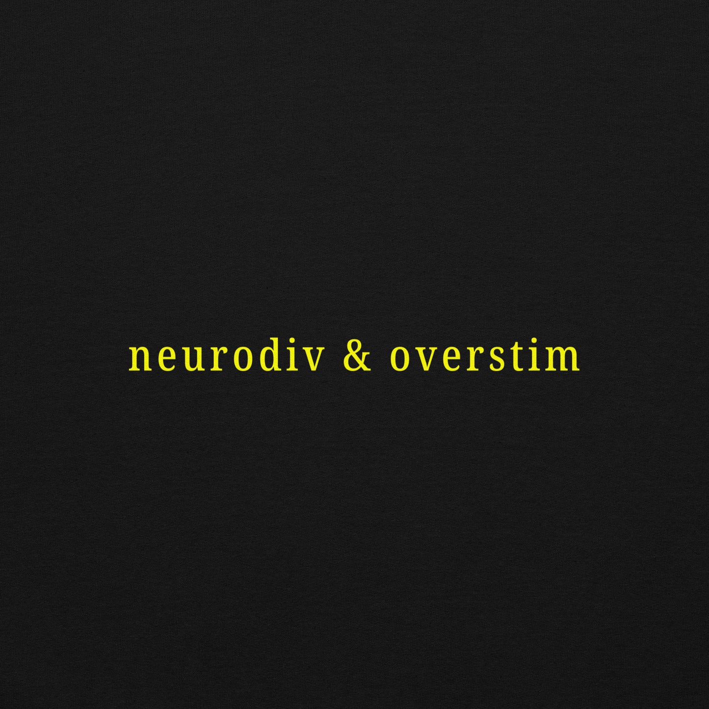 Neurodiv & Overstim Unisex Hoodie – Minimalist Empowerment Sweatshirt
